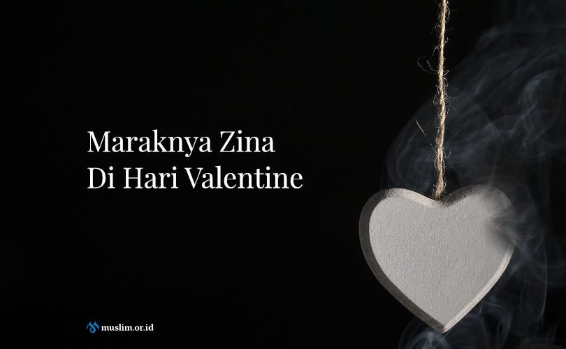 Maraknya Zina Di Hari Valentine