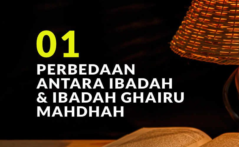 Perbedaan antara Ibadah Mahdhah dan Ibadah Ghairu Mahdhah (Bag. 1)
