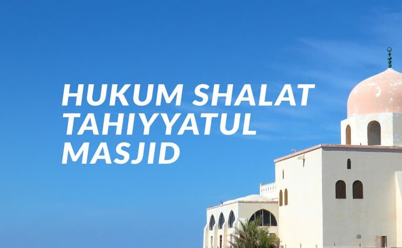 Hukum Shalat Tahiyyatul Masjid