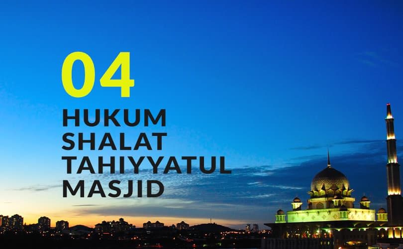 Hukum Fiqh Seputar Shalat Tahiyyatul Masjid (Bag. 4)