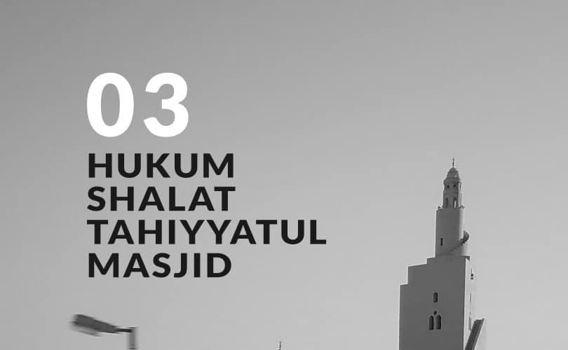 Hukum Fiqh Seputar Shalat Tahiyyatul Masjid (Bag. 3)