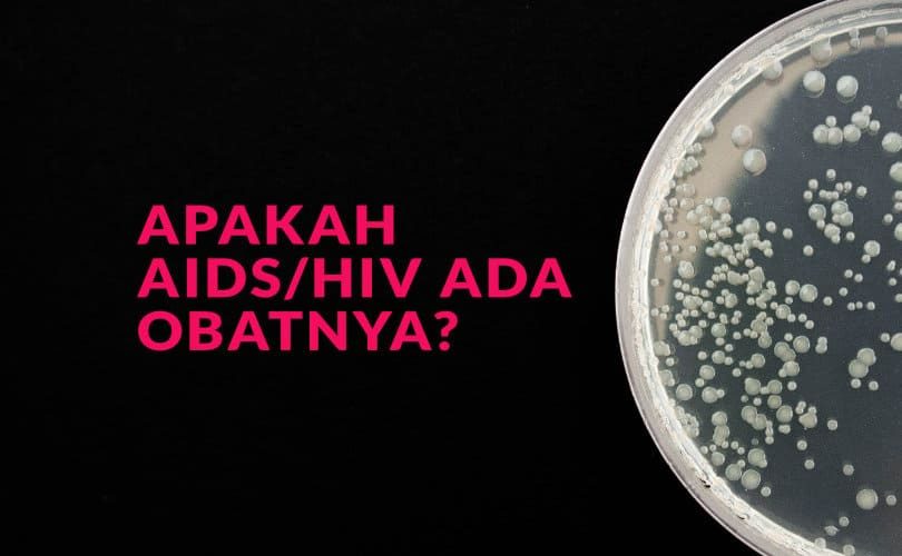 Setiap Penyakit Ada Obat, Bagaimana dengan AIDS/HIV?