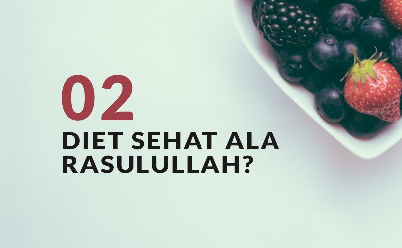 Diet atau Pola Makan Sehat ala Rasulullah? (Bag. 2)