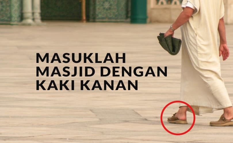 Mendahulukan Kaki Kanan ketika Masuk Masjid