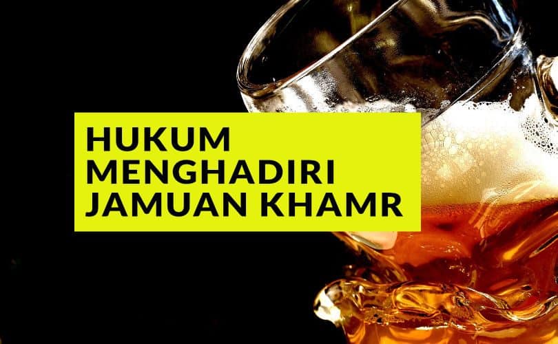 Hukum Menghadiri Jamuan yang Disediakan Khamr