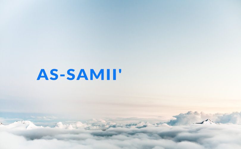 Mengenal Nama Allah “As-Samii’”