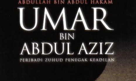 Sejahteranya Rakyat di Masa Kepemimpinan Umar bin Abdul Aziz