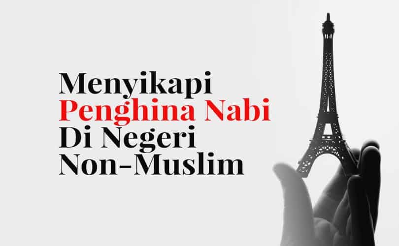 Fatwa Ulama: Menyikapi Penghina Nabi Di Negeri Non-Muslim