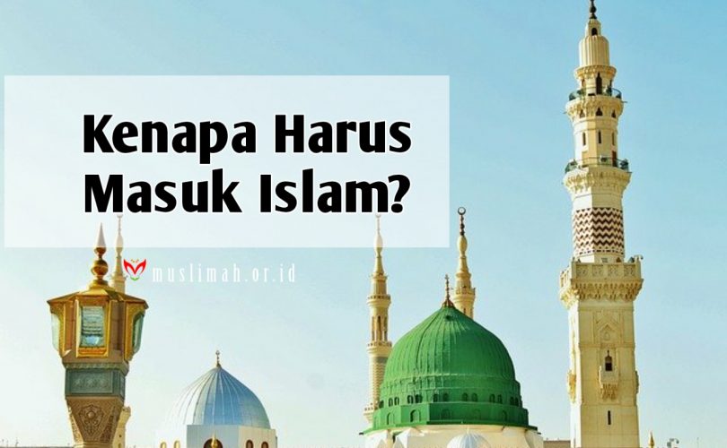 Kenapa Masuk Islam?