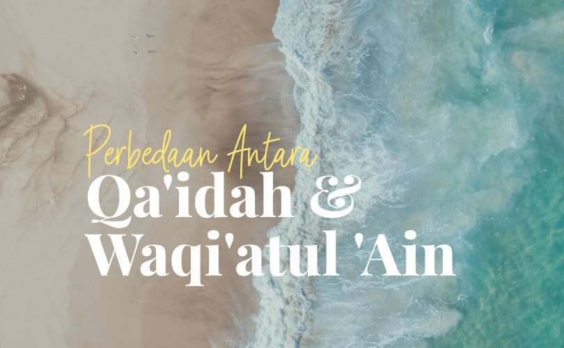 Membedakan Antara Qa’idah dan Waqi’atu ‘Ain