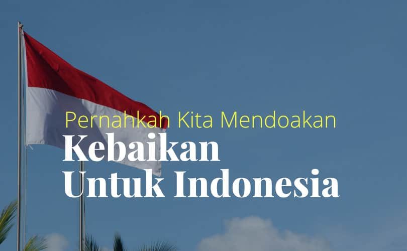 Mendoakan Kebaikan untuk Indonesia