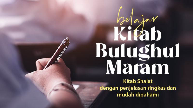 Bulughul Maram – Shalat: Cara Nabi Tadabur Ayat Saat Shalat