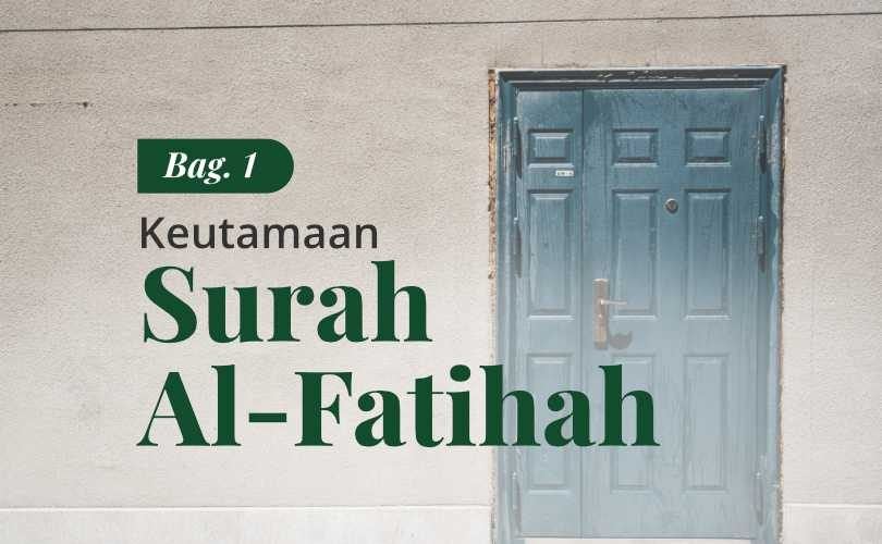 Keutamaan Surah Al-Fatihah (Bag. 1)