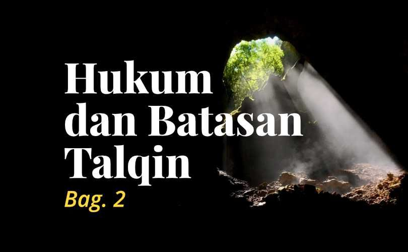 Hukum dan Batasan Talkin