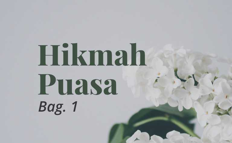 Hikmah Puasa (Bag. 1)