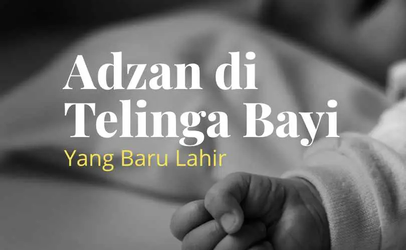 Azan di Telinga Bayi yang Baru Lahir