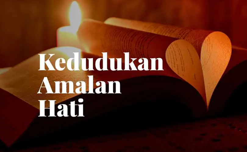 Kedudukan Amalan Hati