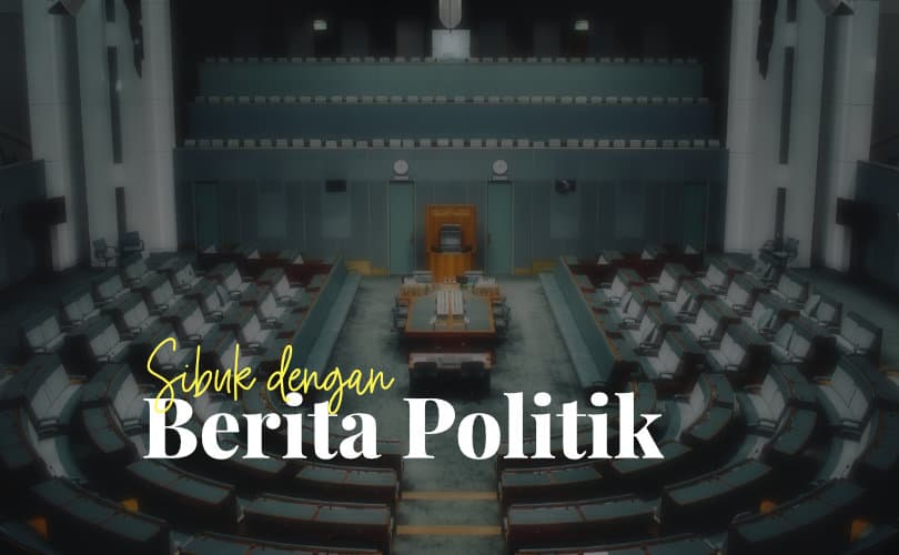 Sibuk dengan Berita Politik