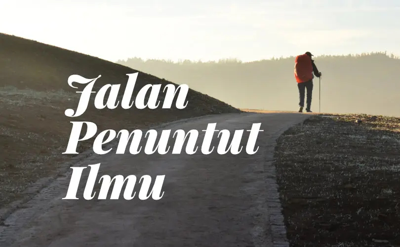 Jalan yang Harus Ditempuh oleh Penuntut Ilmu