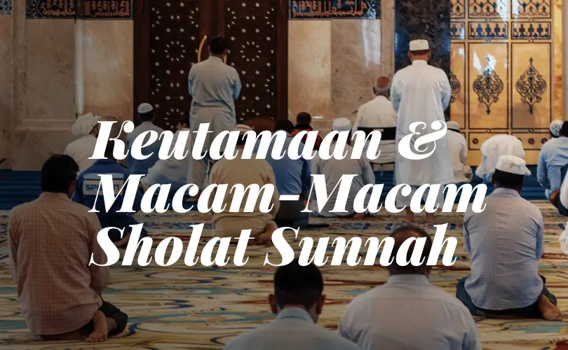 Keutamaan dan Macam-Macam Salat Sunah