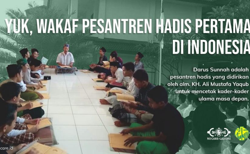 Ayo Berwakaf di Pesantren Darus-Sunnah, Pesantren Hadis Pertama di Indonesia