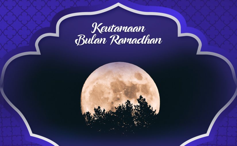 10 Keutamaan Bulan Ramadhan