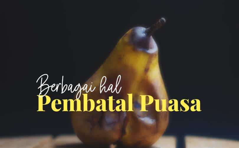 Inilah Pembatal-Pembatal Puasa